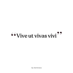 Vive ut vivas vivi