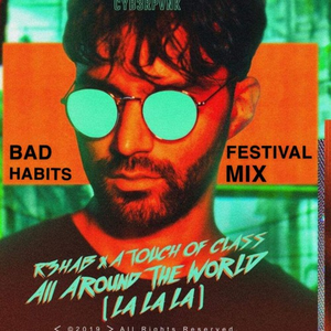 All Around The World (BAD HABITS Festival Mix)