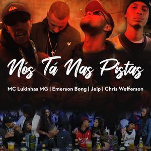 Nós Tá Nas Pistas (feat. Emerson Bong, Jeip MC, Chris Wefferson & SaymonBonifacio)
