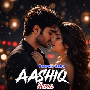 Aashiq Bana