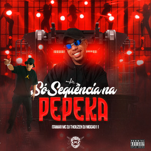 Só Sequência na Pepeka