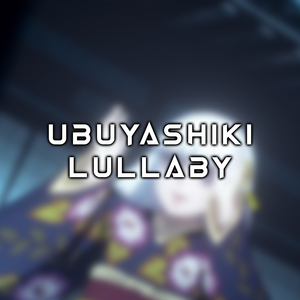 Ubuyashiki Children Lullaby "Demon Slayer Hashira Training Arc" (Epic Version)