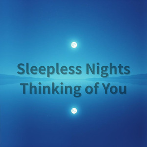 Sleepless Nights Thinking of You
