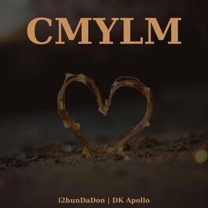 C.M.Y.L.M (feat. DK Apollo)