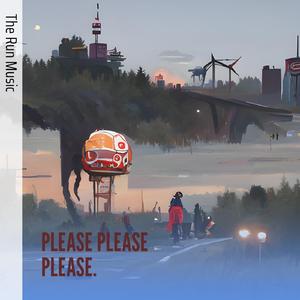 PLEASE PLEASE PLEASE.