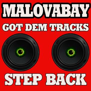Malovabay Got Dem Tracks Step Back
