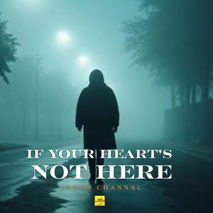 If Your Heart's Not Here