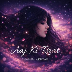 Aaj Ki Raat