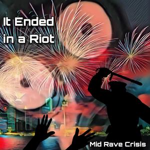 It Ended in a Riot