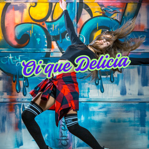 Oi que Delicia (Remix)