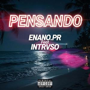 Pensando (ENANO PR.) (feat. INTRVSO)
