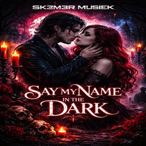 Say My Name in the Dark