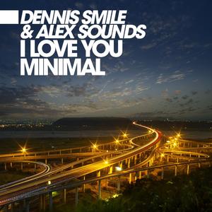 I Love You Minimal (Original Mix)