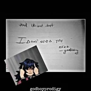 I don't need you!
