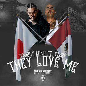 They Love Me (feat. Yzerr)