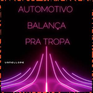 AUTOMOTIVO BALANÇA PRA TROPA