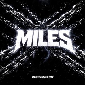 MILES (HARD BOUNCE)