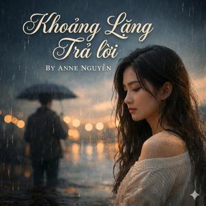 Khoảng Lặng Trả Lời