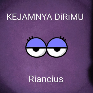 Kejamnya Dirimu