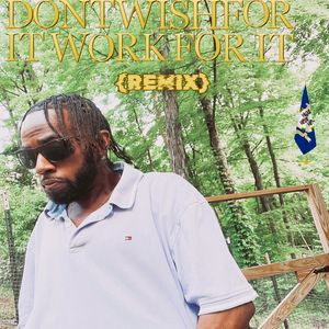 Don't Wish For It, Work For It (Remix)