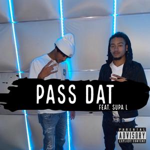 Pass Dat (feat. Supa L)