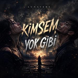 Kimsem Yok Gibi