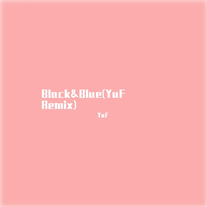 Slumberjack-Black&Blue（YuF remix）