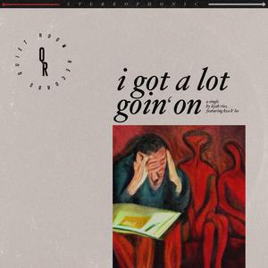 i got a lot goin' on (feat. KZA K' Lee)