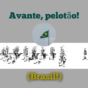 Avante, Pelotão! (Brasil!)