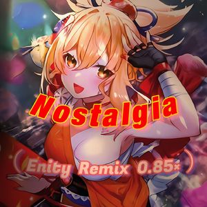 Nostalgia（Enity Remix 0.85X)