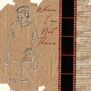When I'm Not There