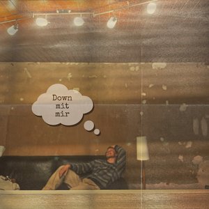Down mit mir