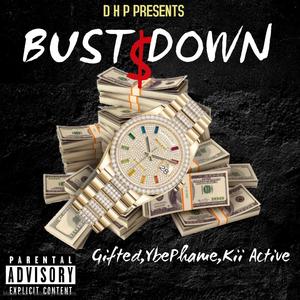 Bust Down (feat. Grandeur Gifted, Ybe Phame & Kii Active)
