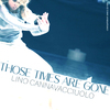 Lino Cannavacciuolo - Those times are gone (Contemporary Dance Edition)
