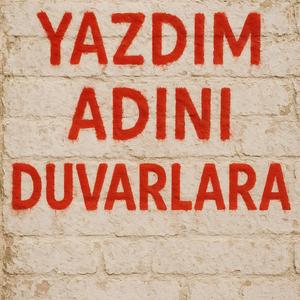Yazdım Adını Duvarlara -Sesteş-