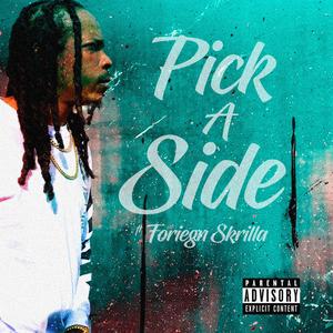 Pick a Side (feat. Foreign Skrilla)