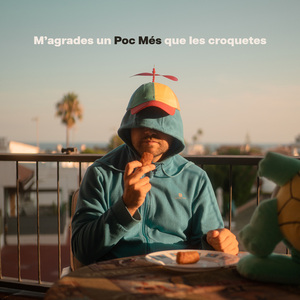 M'agrades un Poc Més que les croquetes