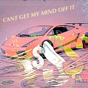 Can't Get My Mind off It (feat. Lil Veed, Werdplay & Kevin K)
