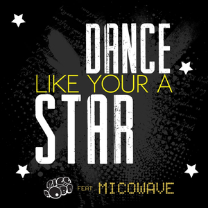 Dance Like Your a Star (feat. Mico Wave)