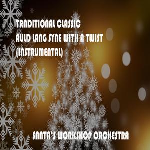 Traditional Classic Auld Lang Syne with a Twist (Instrumental)