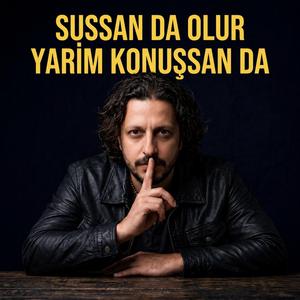 Sussan da Olur Yarim Konuşsan da (feat.Siyah)