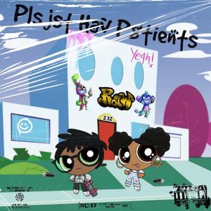 Pls jst hav P8tients 2 (feat. Big $ossa)