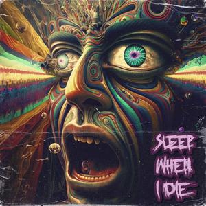 SLEEP WHEN I DIE (feat. JUS DAVY)
