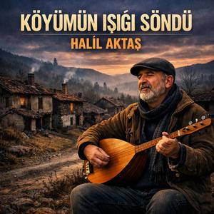 KÖYÜMÜN IŞIĞI SÖNDÜ