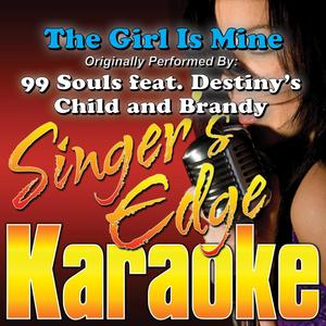 The Girl Is Mine (Originally Performed by 99 Souls, Destiny's Child & Brandy) [Vocal]