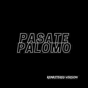 PASATE PALOMO (2024 Remastered Version)