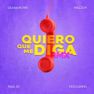 QUIERO QUE ME DIGA (feat. Raúl ZK & Kidd Luking) (Remix)
