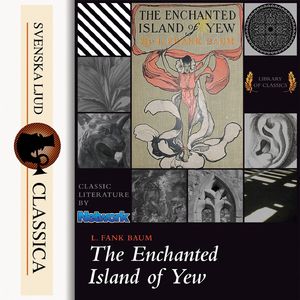 The Enchanted Island of Yew, Chapter 30