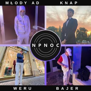 NPNOC (feat. Młody Ad, Knap, weru & Bajer)