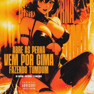 ABRE AS PERNA VEM POR CIMA FAZENDO TUMDUM